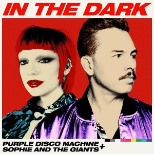 PURPLE DISCO MACHINE In the dark FEAT. SOPHIE AND THE GIANTS